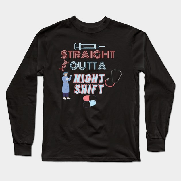 Straight Outta NIghtshift Long Sleeve T-Shirt by WeStarDust